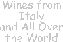 Wines from Italy and All Over the World